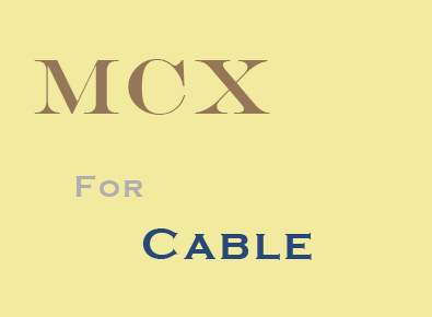 MCX for Cable connector