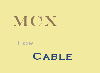 MCX for Cable connector